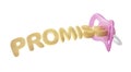 Broken promises concept. Baby nipple with promise word.