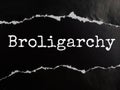broligarchy text title on black torn paper background Royalty Free Stock Photo