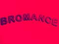 bromance word written on english language on pink colour abstract background