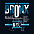 The bronx ny city cool awesome typography t shirt design vector illustration,element vintage artistic apparel product