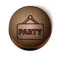 Brown line Signboard party icon isolated on white background. Wooden circle button. Vector