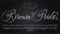 Brown Pride Font on black