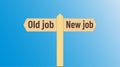 Brown road signpost with two direction of movement: old job and new job sign. Blue sky background. You move way career change Royalty Free Stock Photo