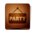 Brown Signboard party icon isolated on white background. Wooden square button. Vector