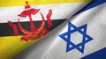 Brunei and Israel two flags textile cloth, fabric texture
