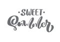 Brush calligraphy lettering composition text Sweet Summer. Vector Hand Drawn Isolated phrase. Vector illustration sketch