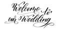 Brush calligraphy Welcome to our Wedding