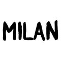 Lettering Milan. Brush calligraphy with the word Milan. Handwritten phrase Milan
