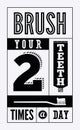 Brush your teeth two times a day. Typographic retro dental poster. Vector Illustration.