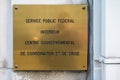 Brussels city center, Belgium - Sign in French with the inscription of the Federal service for home affairs and the Crisis Center