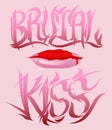 Brutal kiss.Lettering illustration on pink background