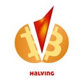 BTC Halving. Bitcoin protocol cuts block reward in half. Vector Royalty Free Stock Photo