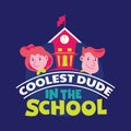 Coolest Dude in the School Phrase, Back to School Illustration