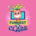 Funniest in Class Phrase with Colorful Illustration. Back to School Quote