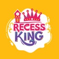 Recess Queen Phrase with Colorful Illustration. Back to School Quote