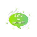 Bubble in green, believe in yourself icon. Simple colored outline vector of motivation icons for ui and ux, website or mobile