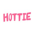 Hottie. Sticker for social media content. Vector hand drawn illustration design. Royalty Free Stock Photo