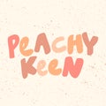 Peachy keen. Sticker for social media content. Vector hand drawn illustration design.