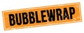 BUBBLEWRAP text on black orange grungy rectangle stamp