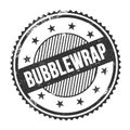 BUBBLEWRAP text written on black grungy round stamp