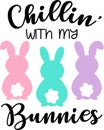 Chillin\' with my Bunnies vector, Easter Svg cut file, Funny Easter t-shirt design Royalty Free Stock Photo