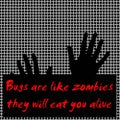 Bugs like zombies