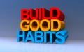 build good habits on blue