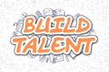 Build Talent - Doodle Orange Word. Business Concept. Royalty Free Stock Photo