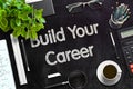 Build Your Career - Text on Black Chalkboard. 3D Rendering. Royalty Free Stock Photo