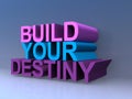 Build your destiny Royalty Free Stock Photo