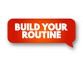 Build your Routine text message bubble, concept background Royalty Free Stock Photo