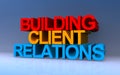 Building client relations on blue