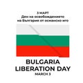 Bulgaria Liberation Day in in English and in Bulgarian languages with flag. National holiday celebration on March 3