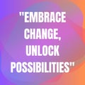 Embrace change unlock possibilites Royalty Free Stock Photo