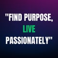 Find Purpose Live Passionately.