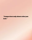 Soft Peach Gradient with Comparisons Only Shows What You Lack Quote for Resilience Motivational Poster Royalty Free Stock Photo
