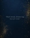 Dark Starry Background with Start Small Dream Big But Act Now Quote for Resilience Motivational Poster Royalty Free Stock Photo