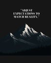 Snowy Mountain Peak with Adjust Expectations to Match Reality Quote for Motivational Wall Art Print Royalty Free Stock Photo