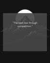 Moonlit Mountain Silhouette with The Last Step Through Competition Quote for Motivational Wall Art Print Royalty Free Stock Photo