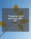 Blue Sky with Green Leaves Branch and Progress IsnÃ¢â¬â¢t One Size Fits All Quote for Motivational Wall Art Print Royalty Free Stock Photo