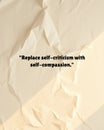 Crumpled Cream Paper with Replace Self-Criticism with Self-Compassion Quote for Motivational Wall Art Print Royalty Free Stock Photo