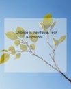 Blue Sky with Green Leaves Branch and Change is Inevitable But Progress is Optional Quote for Inspiration Office Canvas Royalty Free Stock Photo