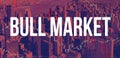 Bull Market theme with New York City skyscrapers