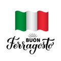 Buon Ferragosto calligraphy hand lettering. Happy August Festival in Italian. Traditional summer holiday in Italy
