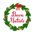 Buon Natale calligraphy hand lettering with wreath of fir tree branches. Merry Christmas typography poster in Italian. Easy to Royalty Free Stock Photo