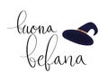 Buona Befana translation Happy Epiphany card for Italian holidays. Handwritten lettering, old witch hat hand drawn Royalty Free Stock Photo