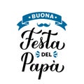 Buona festa del papa calligraphy lettering isolated on white. Happy Fathers Day in Italian. Vector template for poster Royalty Free Stock Photo