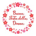 Buona Festa della Donna - Happy Womens Day in Italian. Calligraphy hand lettering with spring flowers. International