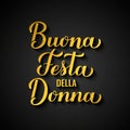 Buona Festa della Donna - Happy Womens Day in Italian. Gold inscription on black background. International Womans day