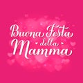 Buona festa della Mamma calligraphy hand lettering on pink bokeh background. Happy Mothers Day in Italian. Vector template for